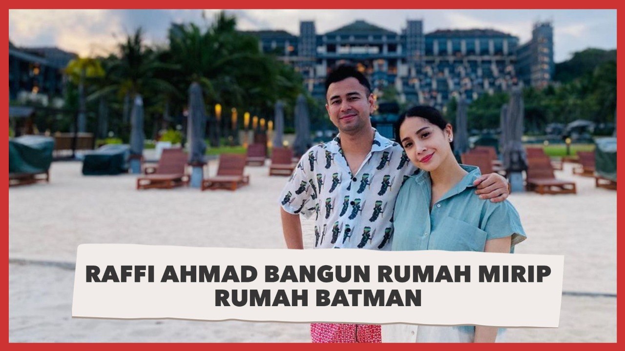 Tercapai! Raffi Ahmad Akhirnya Bangun Rumah Mirip Rumah Batman