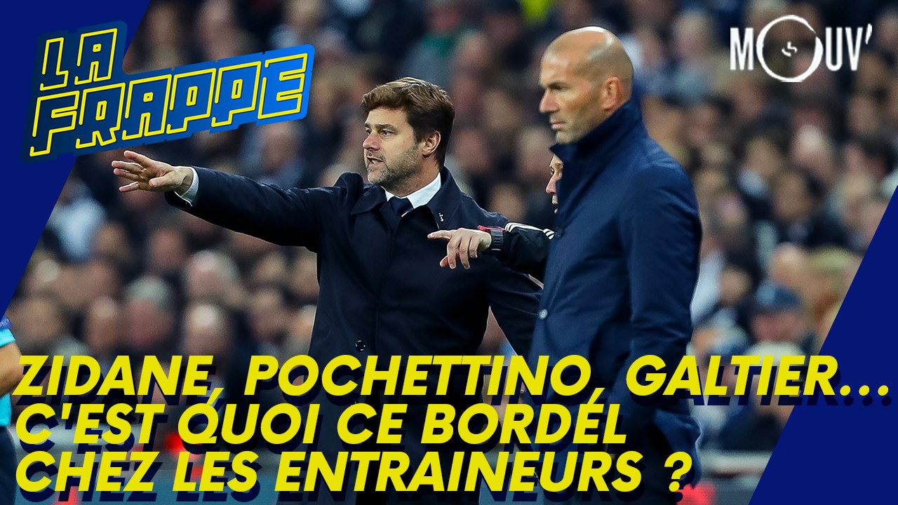 Zidane, Pochettino, Galtier... C'est quoi ce bordel chez les entraîneurs ?