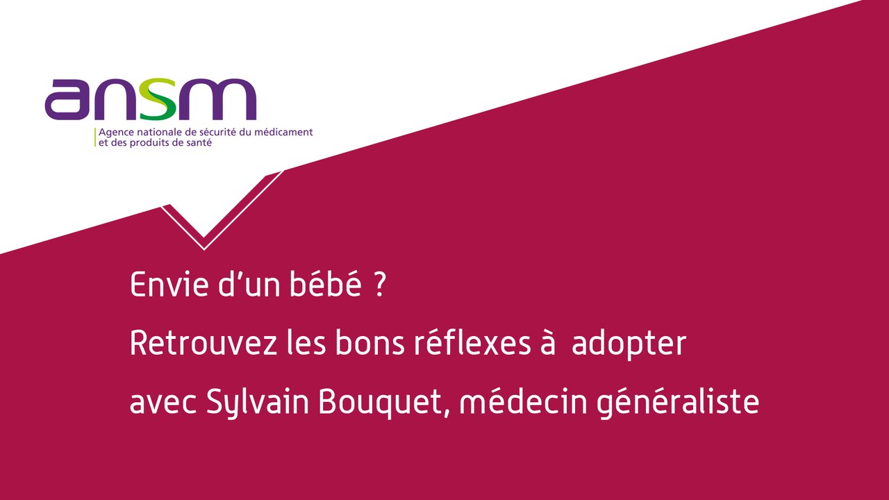 Envie d'un bébé ? Retrouvez les bons réflexes à adopter avec le Dr Bouquet, médecin généraliste