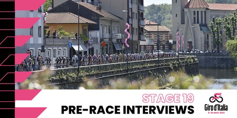 Giro d’Italia 2021 | Stage 19 | Interviews pre race