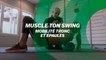 Muscle ton swing : mobilité tronc et épaules