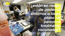 ¿Pueden las Personas Vacunadas Sufrir Síntomas a Largo Plazo Si Se Contagian de COVID?