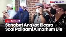 Sahabat Angkat Bicara Soal Poligami Almarhum Uje