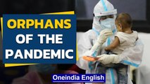 COVID-19: Indian children orphaned by the pandemic | The secondary victims | Oneindia News