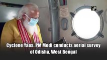 Cyclone Yaas: PM Modi conducts aerial survey of Odisha, West Bengal