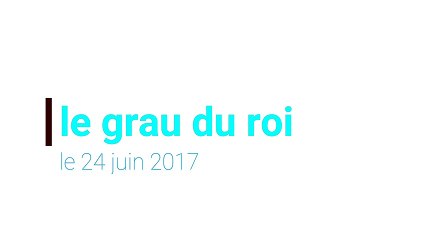 LE GRAU DU ROI LE 24 JUIN 2017