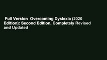 Full Version  Overcoming Dyslexia (2020 Edition): Second Edition, Completely Revised and Updated