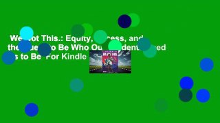 We Got This.: Equity, Access, and the Quest to Be Who Our Students Need Us to Be  For Kindle