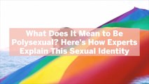 What Does It Mean to Be Polysexual? Here’s How Experts Explain This Sexual Identity