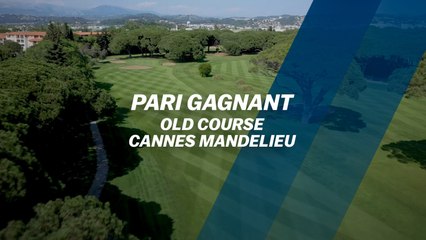 Pari Gagnant : Old Course Cannes Mandelieu