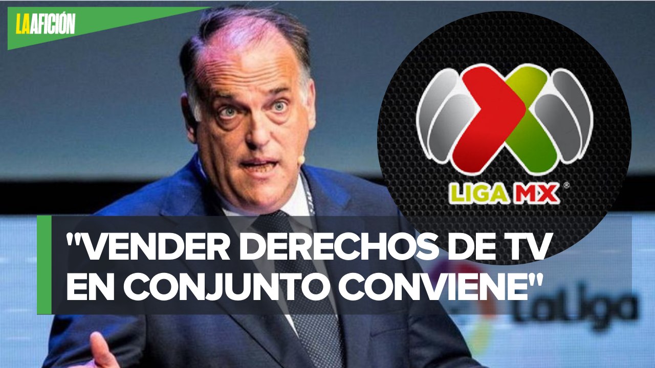 Javier Tebas recomienda centralizar derechos de televisión de la Liga MX