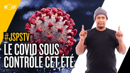 Je sais pas si t'as vu... Le Covid sous contrôle cet été