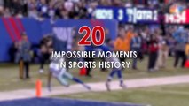 20 IMPOSSIBLE MOMENTS IN SPORTS HISTORY