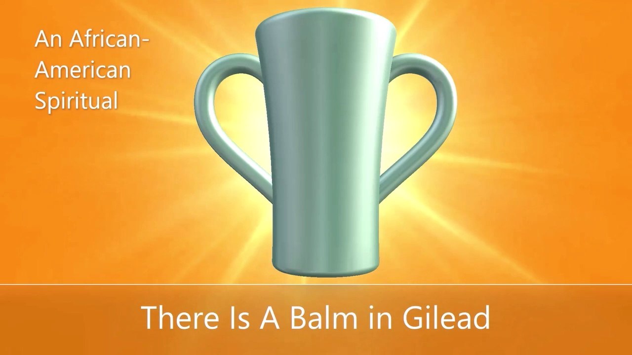 There Is a Balm in Gilead