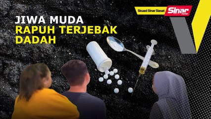Jiwa muda rapuh terjebak dadah