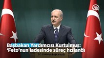 ‘FETÖ'nün iadesinde süreç hızlandı’