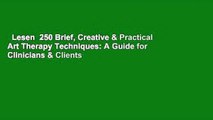 Lesen  250 Brief, Creative & Practical Art Therapy Techniques: A Guide for Clinicians & Clients