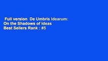Full version  De Umbris Idearum: On the Shadows of Ideas  Best Sellers Rank : #5