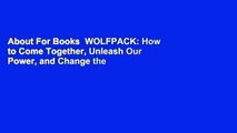 About For Books  WOLFPACK: How to Come Together, Unleash Our Power, and Change the Game  For Kindle