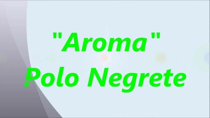 Aroma - Polo Negrete Letra