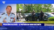 Policière blessée: le patron du GIGN raconte - 29/05