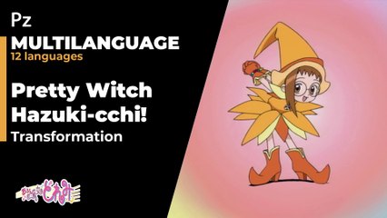 OJAMAJO DOREMI MULTILANGUAGE: Pretty Witch Hazuki-cchi! — Hazuki's Transformation (2021 COMPILATION)