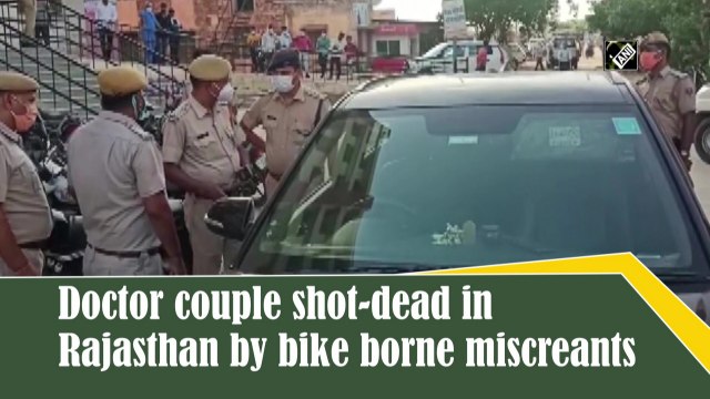 Doctor couple shot dead in Rajasthan by bike-borne miscreants