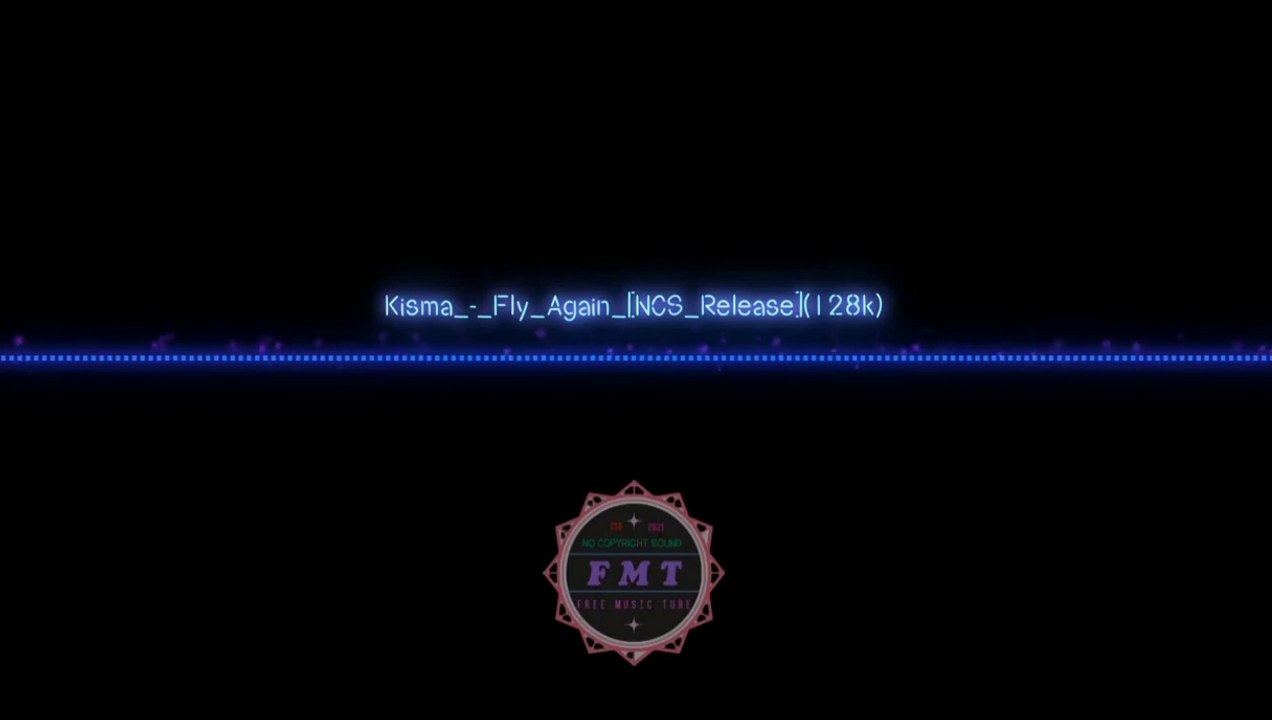 Kisma_-_Fly_Again__FMT_Release_(128k)(720p)