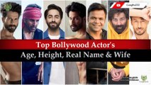 Bollywood Top Actors Details: 50 Bollywood Actor's Real Age | Height | Wife & Family | Real Name |