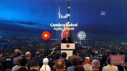 Çamlıca Kulesi açıldı... Cumhurbaşkanı Erdoğan'dan Kanal İstanbul açıklaması