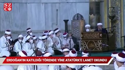 Erdoğan'ın katıldığı Ayasofya töreninde bir kez daha Atatürk'e lanet okundu