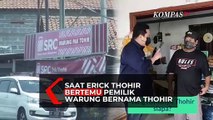 Momen Erick Thohir Bertemu Pemilik Warung Bernama Pak Thohir di Yogyakarta