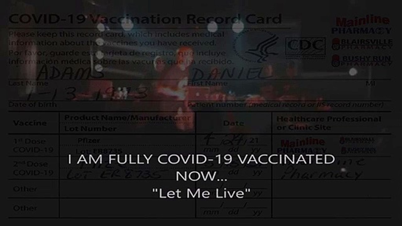 I'm Fully Vaccinated. NOW... "Let Me Live"