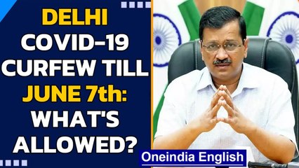 Download Video: Delhi Govt extends Covid-19 curfew till June 7th: What is still not permitted? | Oneindia News