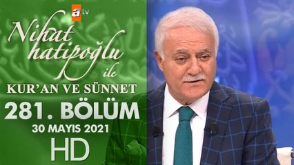 Nihat Hatipoğlu ile Kur'an ve Sünnet - 30 Mayıs 2021