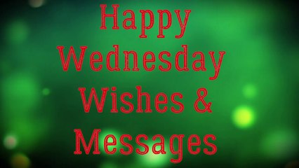 Wednesday Wishes and Messages - Happy Wednesday! Be Happy!!!