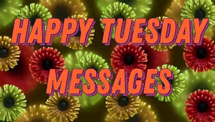 Tuesday Wishes _ Happy Tuesday Messages and Quotes