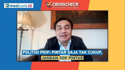 Politisi PDIP: Pintar Saja Tak Cukup, Jangan Sok Pintar