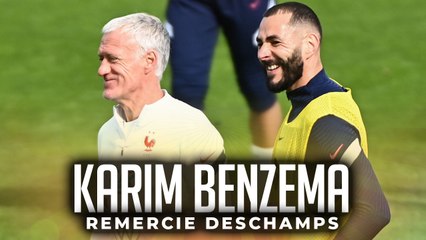 KARIM BENZEMA REMERCIE DIDIER DESCHAMPS POUR SON RETOUR EN ÉQUIPE DE FRANCE