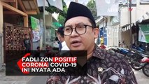 Fadli Zon Positif Corona: Covid-19 Itu Nyata Ada!