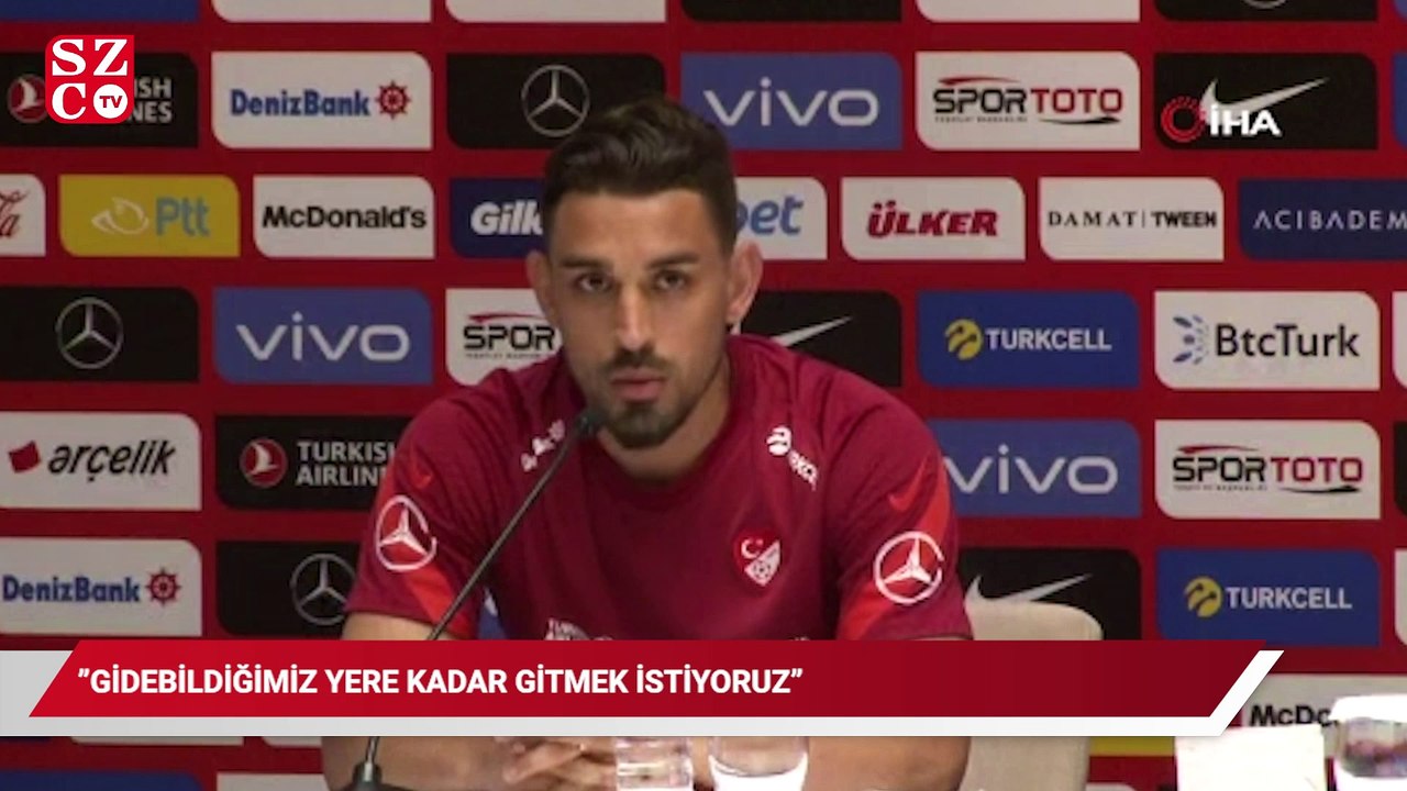 İrfan Can Kahveci: "Avrupa Şampiyonası'nda gidebildiğimiz yere kadar gitmek istiyoruz"