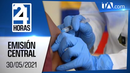 Noticias Ecuador: Noticiero 24 Horas 30/05/2021 (Emisión Dominical - Central)