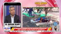 Panayam ng Rise and Shine Pilipinas kay Infectious Disease Expert Dr. Rontgene Solante kaugnay ng bagong variant na nadiskubre sa Vietnam