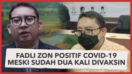 Fadli Zon Positif Covid-19 Meski Sudah Dua Kali Divaksin