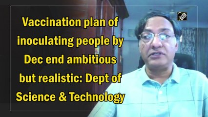 Vaccinating all by December-end ambitious but realistic: Dept of Science & Technology