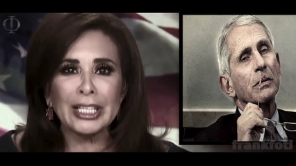 Judge Jeanine rips Dr Fauci a New One