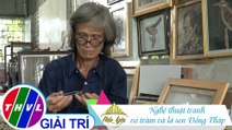 Việt Nam mến yêu - Tập 165: Nghệ thuật tranh vỏ tràm và lá sen Đồng Tháp