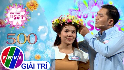 Vợ tôi là số 1 (30/5/2021)