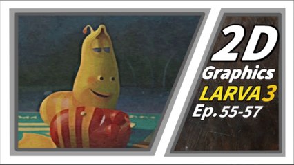 2D GRAPHICS | Larva Season3 Episode55-57 | Larva Cartoon |  Larva Official Channel