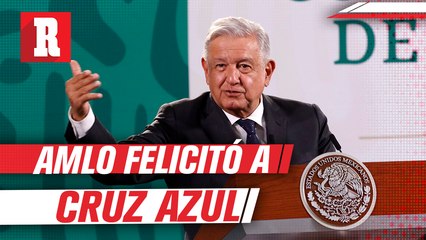 La felicitación de AMLO a Cruz Azul: 'Se acabó el embrujo'